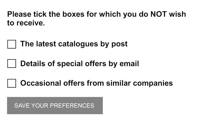 An interface which reads "Please tick the boxes for which you do not wish to receive". Below are three checkboxes for catalogues, special offer emails, and emails from third-parties.