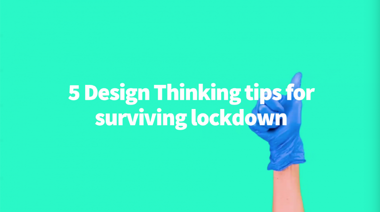 A hand in protective glove giving a thumbs up with the text '5 Design Thinking tips for surviving lockdown'.